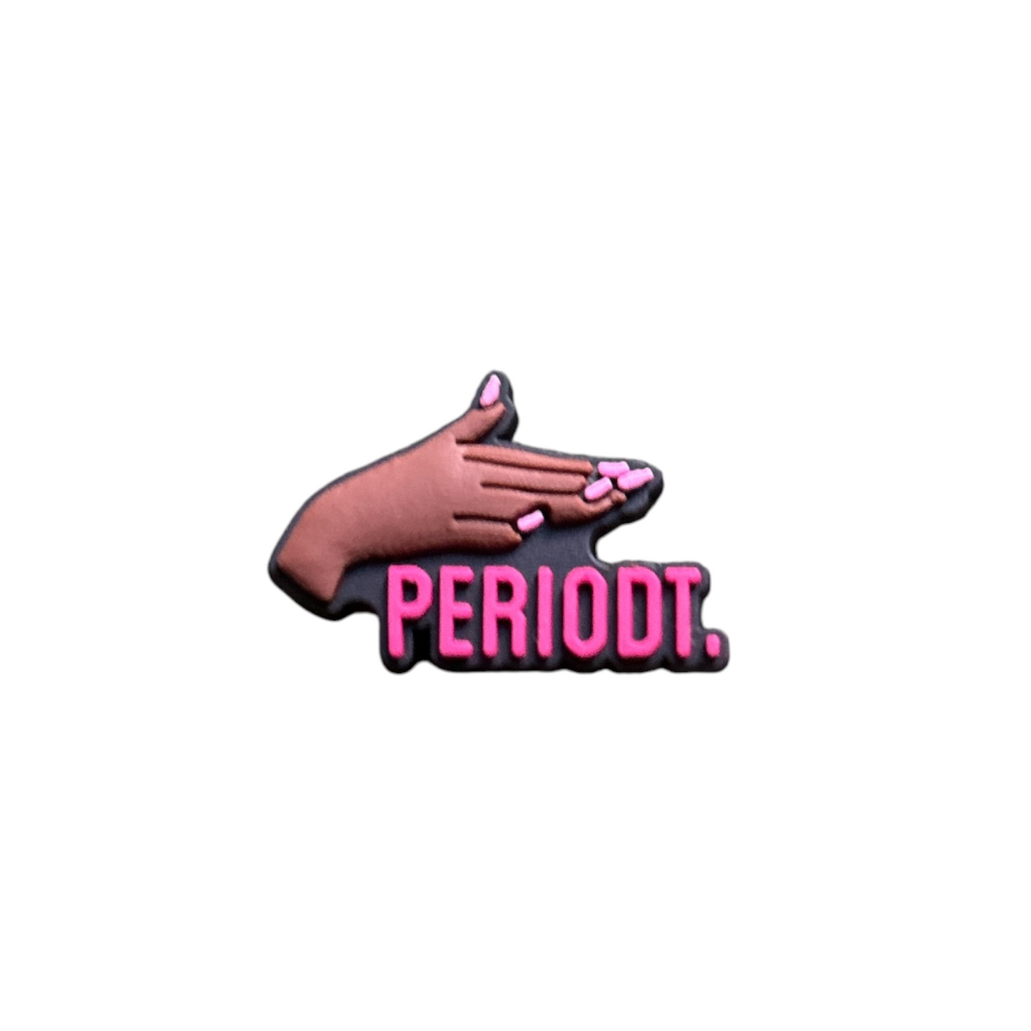 Periodt Saying Shoe Charm