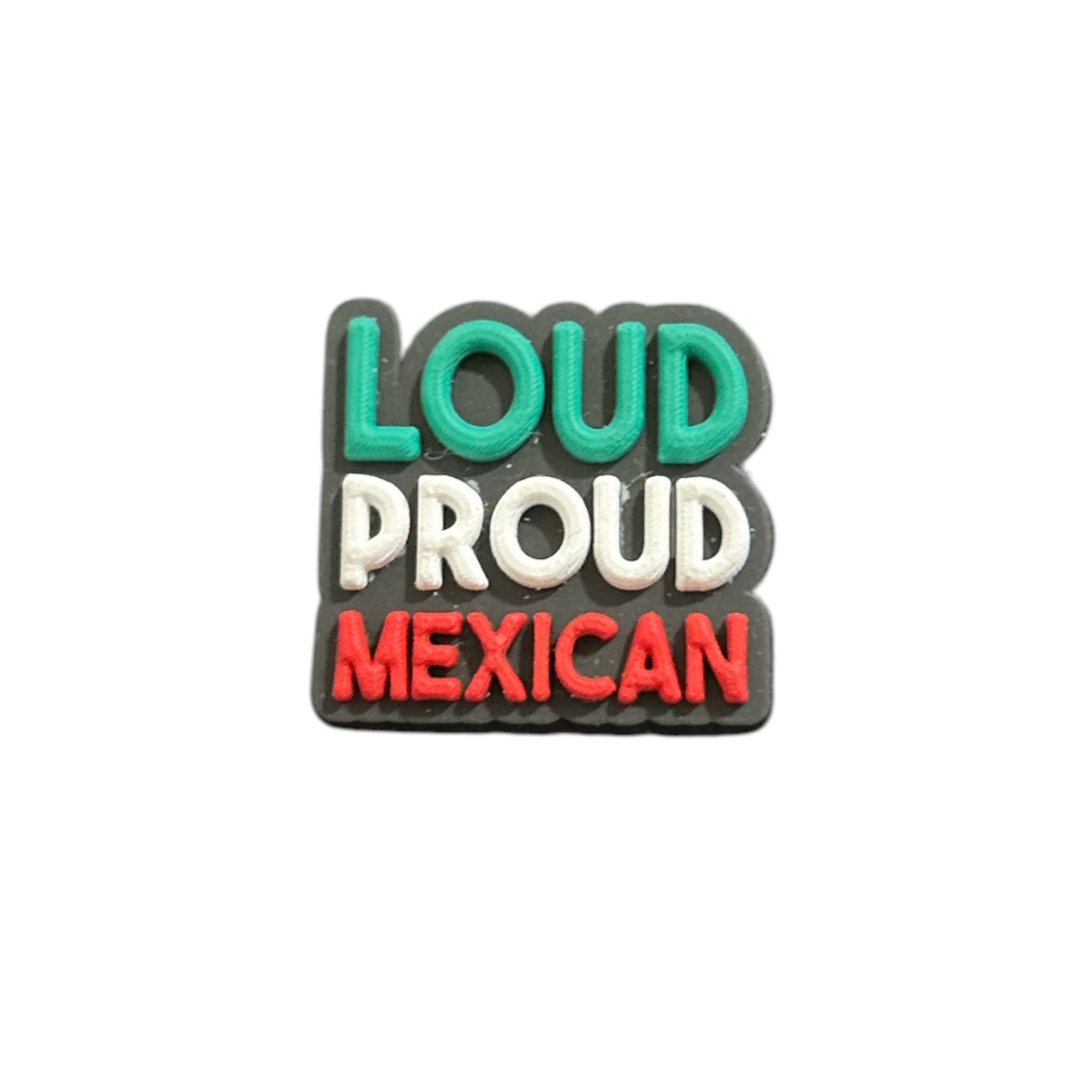 Loud Proud Mexican Croc Charm