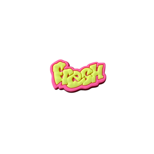 Fresh Saying Shoe Charm