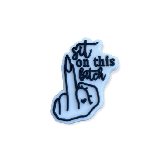 Sit On This Bitch Shoe Charm - Savge Charmz