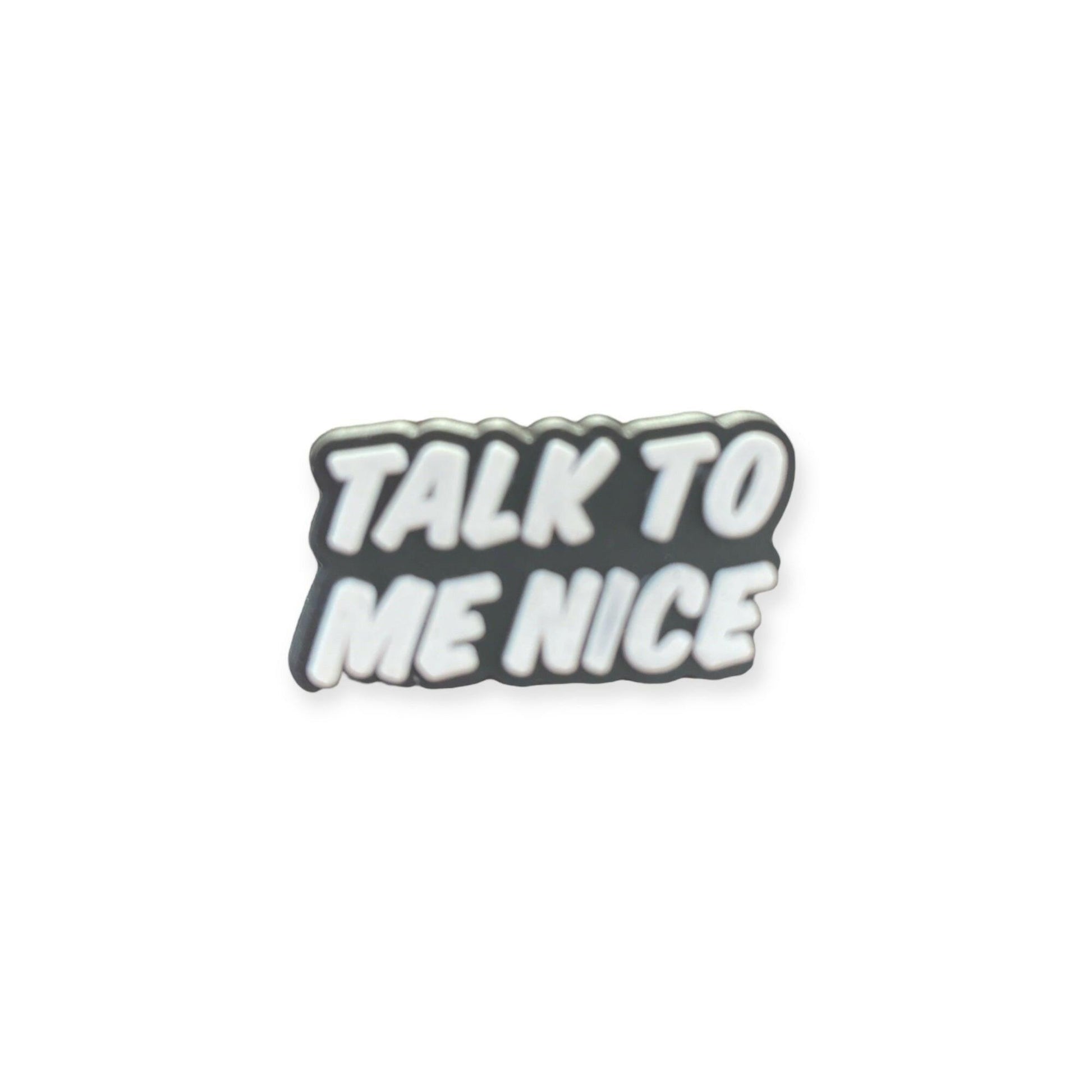 Talk To Me Nice Shoe Charm - Savge Charmz